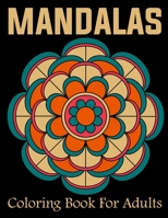 Mandalas Coloring Book For Adults: 25 Different Mandalas to Color 1676364285 Book Cover