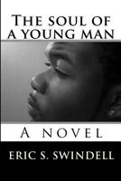 The soul of a young man: A novel 1490975411 Book Cover