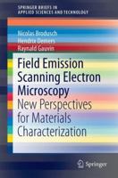 Field Emission Scanning Electron Microscopy: New Perspectives for Materials Characterization 9811044325 Book Cover