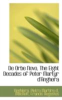De Orbe Novo, The Eight Decades of Peter Martyr d'Anghera 3734067502 Book Cover