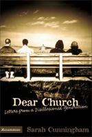 Dear Church: Letters from a Disillusioned Generation 031026958X Book Cover