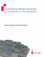 Countering Design Exclusion: An introduction to inclusive design 1852337699 Book Cover