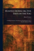 Hunted Down; or, Five Days in the Fog 1023235927 Book Cover