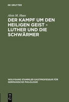 Der Kampf Um Den Heiligen Geist - Luther Und Die Schwarmer 3110180715 Book Cover