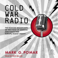 Cold War Radio: The Russian Broadcasts of the Voice of America and Radio Free Europe/Radio Liberty B0CP39NX9G Book Cover