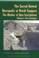 The Sacred Animal Necropolis at North Saqqara: The Mother of APIs Instructions: Volume I: The Catalogue + Volume II: Commentaries and Plates 0856982008 Book Cover