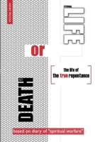 Death or Life: The Life of the True Repentance 1715318528 Book Cover