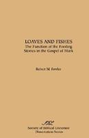 Loaves and Fishes: The Function of the Feeding Stories in the Gospel of Mark 089130486X Book Cover
