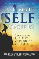 Ultimate Self Mastery: Becoming the Best Version of Yourself B0F8BNX5CM Book Cover