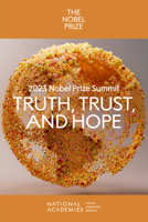 2023 Nobel Prize Summit: Truth, Trust, and Hope: Proceedings of a Summit 0309710421 Book Cover