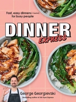 Dinner Express: Fast, easy dinners (+ hacks!) for busy people 1760988464 Book Cover