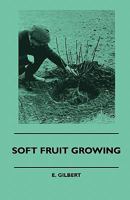 Soft Fruit Growing 1445512254 Book Cover