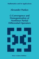G-Convergence and Homogenization of Nonlinear Partial Differential Operators 079234720X Book Cover