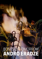 Andro Eradze: Bones of Tomorrow B0GHB9JV9M Book Cover