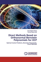 Direct Methods Based on Orthonormal Bernstein Polynomials for OCP: Optimal Control Problems, Bernstein Polynomials, Direct Methods 6200323259 Book Cover
