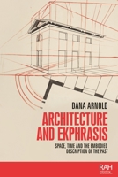 Architecture and Ekphrasis: Space, Time and the Embodied Description of the Past 0719099501 Book Cover