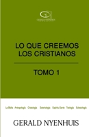 Lo que creemos los cristianos: Tomo 1 B09R3GF4CB Book Cover