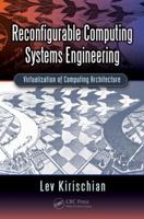 Reconfigurable Computing Systems Engineering: Virtualization of Computing Architecture 036777920X Book Cover