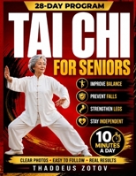TAI CHI FOR SENIORS: Easy Daily Practices to Improve Stability, Stay Active Longer, Strengthen Everyday Movement, and Support Lifelong Independence B0H7Y2NF4D Book Cover