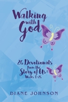 Walking with God: 26 Devotionals from the Story of Us: Weeks 1-26 1642587486 Book Cover