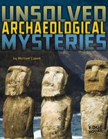 Unsolved Archaeological Mysteries 149144262X Book Cover