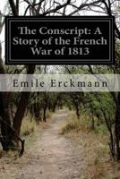 Histoire d'un conscrit de 1813 9390145104 Book Cover