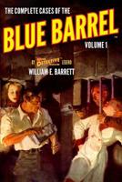 The Complete Cases of the Blue Barrel, Volume 1 1618274066 Book Cover