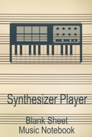 Synthesizer Player Blank Sheet Music Notebook: Musician Composer Gift. Pretty Music Manuscript Paper For Writing And Note Taking / Composition Books Gifts For Musicians.(120 Blank Sheet Music Pages -  1711151572 Book Cover