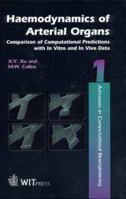 Haemodynamics of Arterial Organs : Comparison of Computational Predictions with In Vitro and In Vivo Data 1853125091 Book Cover