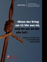 "Wenn Der Krieg Um 11 Uhr Aus Ist, Seid Ihr Um 10 Uhr Alle Tot!" - Sterben Und Berleben Im Kz-Au Enlager Obertraubling 3902647493 Book Cover