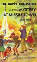 The Happy Hollisters and the Mystery at Missile Town (Happy Hollisters, #19)