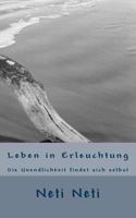 Leben in Erleuchtung: Die Unendlichkeit findet sich selbst 1494367688 Book Cover