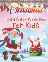 Christmas Word Search Puzzle Book For Kids: Christmas Word Search Activity Book For kids A Fun Time Word Search Game Book For kids For Brain Sharper 1671016319 Book Cover