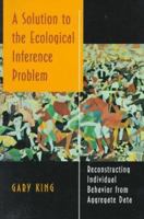 A Solution to the Ecological Inference Problem 0691012407 Book Cover