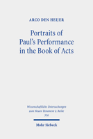 Portraits of Paul's Performance in the Book of Acts: Luke's Apologetic Strategy in the Depiction of Paul As Messenger of God 3161608593 Book Cover