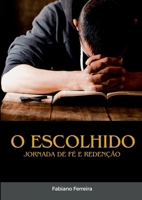 O Escolhido (Portuguese Edition) 6526624278 Book Cover