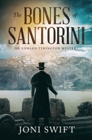 The Bones of Santorini: An Edward Tyrington Mystery B0BVDYCS1R Book Cover