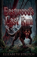 Eastwood's Last Run B0H8WWSG9P Book Cover