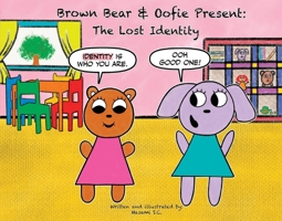 Brown Bear  Oofie Present: The Lost Identity 0998854530 Book Cover