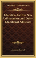Education and the New Utilitarianism 1430475943 Book Cover