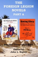 The Foreign Legion Novels Part A: The Wages of Virtue & Sowing Glory (The Collected Novels of P. C. Wren) 0999074903 Book Cover