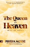 Queen of Heaven: Wife of Satan 1545024367 Book Cover