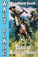 Trail of Blood and Bones 1479436151 Book Cover