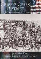 Cripple Creek District: Last of Colorado's Gold Blooms  (CO)  (Making of America) 0738524131 Book Cover