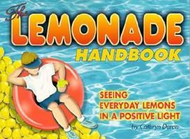 The Lemonade Handbook: Seeing Everyday Lemons in a Positive Light 1562453076 Book Cover