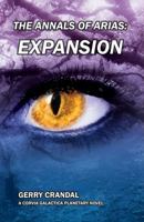 The Annals of Arias : A Corvia Galactica Planetary Series Novel: Expansion 0997370335 Book Cover