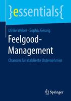 Feelgood-Management: Chancen für etablierte Unternehmen (essentials) 365823976X Book Cover