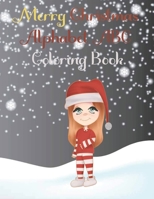 Merry Christmas Alphabet ABC Coloring Book: kids christmas workbook, Fun Coloring Book for Kids,Alphabet Coloring Book for Kids,Activity Book for Kids Ages 3-5,Preschool B08PJM3DFC Book Cover