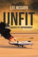 Unfit: Consequences of Empowerment B0B38CX7QT Book Cover