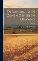 de Landbouw in Zijnen Geheelen Omvang: Behandeld in Populaire Brieven, Volume 1 - Primary Source Edition 1022533126 Book Cover
